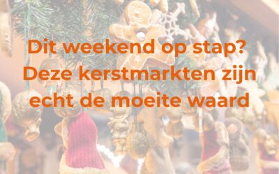 Dit weekend op stap? Deze kerstmarkten zijn echt de moeite waard